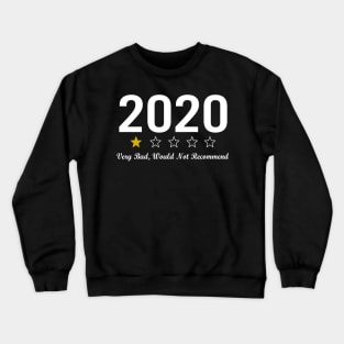 2020 Very Bad Would Not Recommend 1 Star Review Crewneck Sweatshirt